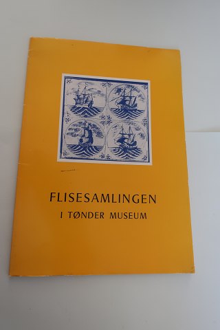 Flisesaamlingen i Tønder Museum 
Ved Sigurd Schoubye
Tønder, 1074, - En tidlig udgave
Hæftet
Sideantal: 28
God stand