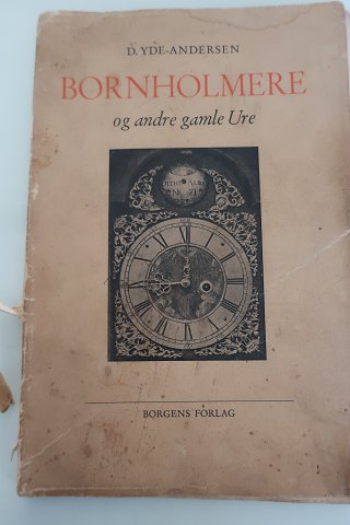 Bornholmere og andre gamle ure
Af D.Yde-Andersen
Borgens Forlag
1953
Sideantal: 91sider + billedsider