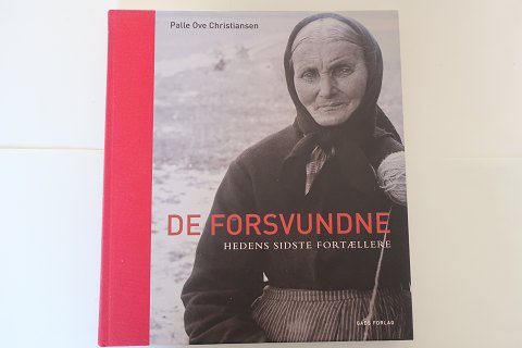 De forsvundne
Hedens sidste fortællere
Af Palle Ove Christiiansen
Gads Forlag
2011, 1. udgave, 3. oplag
Hardback
Sideantal: 237