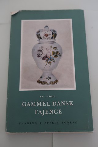 Gammel dansk Fajence
Af Kai Uldall
Thanning & Appels Forlag 
1964
Sideantal: 110
In a good condition