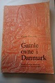 Gamle ovne i Danmark
Af Gorm Benzon
En del af en hel serie, som blev udgivet af 
Kreditforeningen Danmarks skriftsserie om 
bygningskultur
1980
Sideantal: 128
