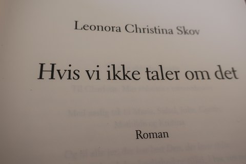 "Hvis vi ikke taler om det" - Roman
Leonora Christina Skov
1. udgave, 1. oplag 2021
Forlag: Politiken
OBS: Normalt har vi ikke nyere bøger af denne type, dette er en undtagelse