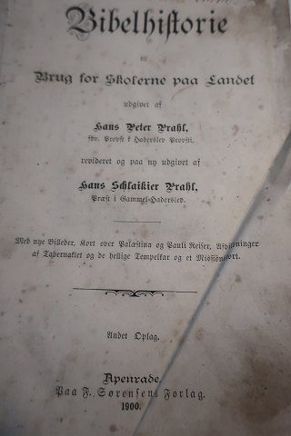 Bibelhistorie
Til brug for skolerne på landet
Udgivet af Hans Peter Prahl / Hans Schlaikir Prahl 
På F. Sørensens Forlag, i Apenrade
1900
Med indlagt kort over Palæstina
Sideantal: 280