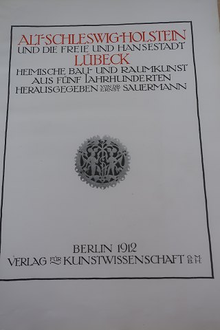 Alt Schleswig-Holstein und die freie Hansestadt Lübeck - Heimische Bau- und 
Raumkunst
Verlag für Kunstwissenschaft, 1912
Von Proff. Ernst Wasmuth, Berlin
From 1912, Berlin 
Bad condition