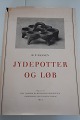 Jydepotter og løb - Gammel dansk husflid
Af H. P. Hansen
Udgivet af Det Danske Kunstindustrimuseum i 
kommission hos Fischers Forlag
1944
Inkl udklip og lignende
