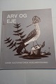 Arv og Eje
Dansk Kulturhistorisk Museumsforening
1981-1982
Forside: Hørfugl udført af ægte fjer og anbragt på en meget sirligt udført 
akvarelmalet baggrund
Bagside: Waterloo-medaljen
Sideantal 42