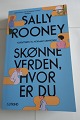 Skønne verden, hvor er du ?
Af Sally Rooney
PÅ dansk ved Karen Fastrup
Forlag Gutkind
2022
Sideantal 357