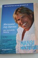 Hansi Hinterseer
Das Mensch hinten dem Stern - Die komplette 
Geschichte
2010
Verlag: Bogkompagniet
Sidenanzahl: 203
Neuwertiger
